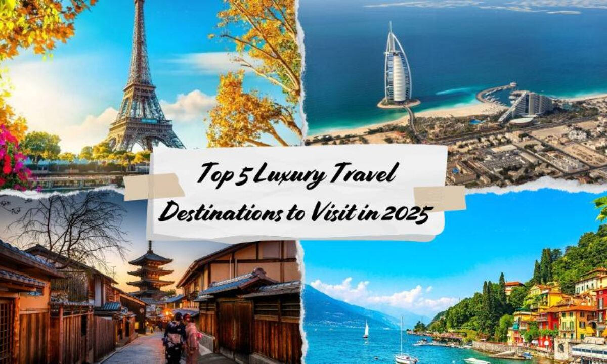 Unforgettable Luxury Vacations for 2025